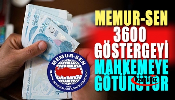 Memur-Sen 3600 ek göstergeyi mahkemeye götürüyor!  Anayasa'ya aykırı..