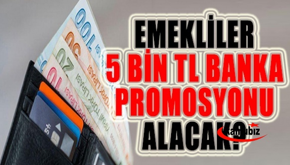 Emekli promosyonunda yeni dönem! Tüm emekliler tavan ücret 5 bin TL alacak! TEB, Yapı Kredi, QNB Finansbank, ING, Garanti BBVA, İş Bankası...