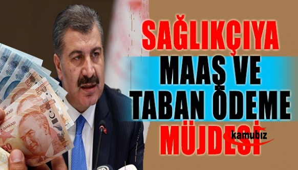 Bakan Koca'dan Tüm Sağlıkçılara Maaş ve Taban Ödemesi Müjdesi