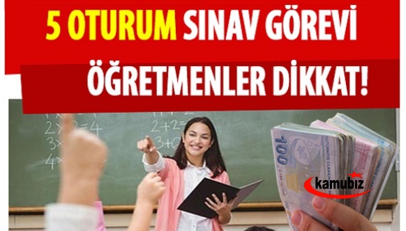 Öğretmenlere ÖSYM'den 5 yeni sınav görevi! Peki KPSS 2022 sınav görev ücretleri ne kadar oldu?