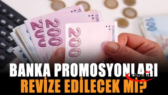 O çalışanlar için banka promosyon protokolü revize edilecek mi?