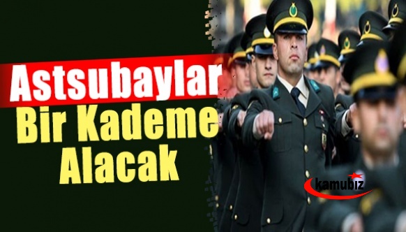 Yüksekokul mezunu astsubaylar, bir kademe alacak