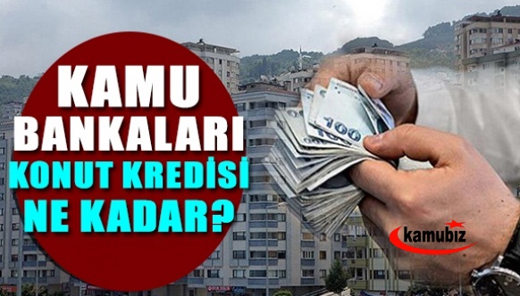 Kamu bankaları 500 bin TL’den fazla konut kredisi vermiyor