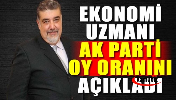 Ekonomi uzmanı Atilla Yeşilada, AK Partinin oy oranını açıkladı