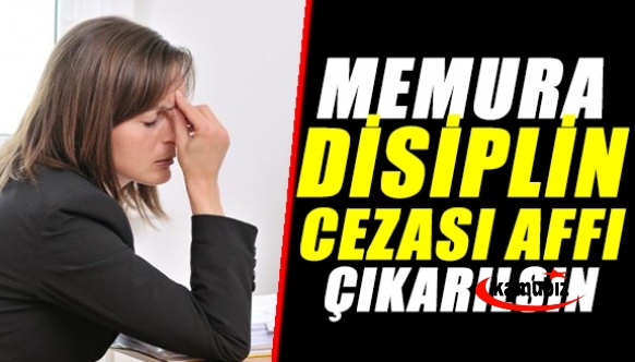 Sendikadan Memurlara Disiplin Cezası Affı Çıkarılması Hakkında Çağrı