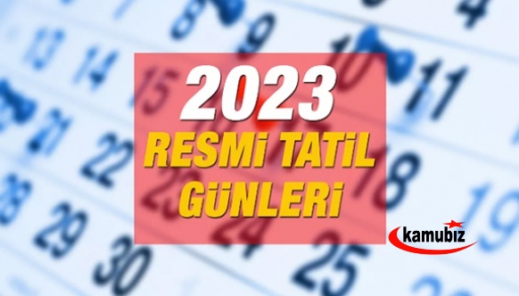 2023 dini ve milli bayramlar ne zaman? İşte 2023 resmî tatil günleri..