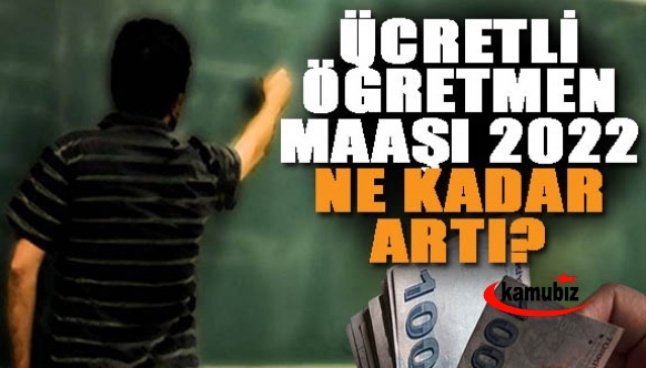 Ücretli öğretmenlerin maaşı 2022 de ne kadar artacak? İşte ücretli öğretmenlerin ek ders ücreti hesabı..