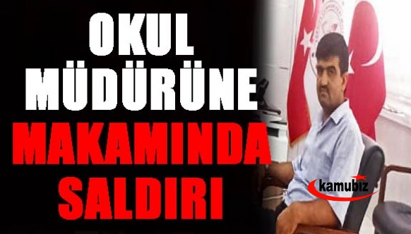 Görevi başında okul müdürüne saldırı!