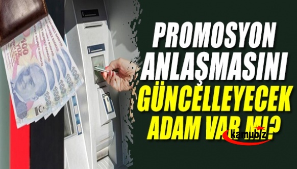 Memurların Promosyon Anlaşmalarını Güncelleyecek Adam Lazım!