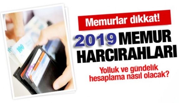 2019 yılı yurtiçi ve yurtdışı harcırah (gündelik ) miktarı ne kadar? (Ek gösterge ve derecelerine göre)