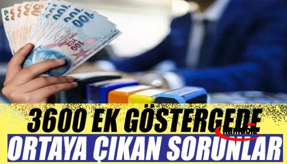 3600 ek gösterge düzenlemesi şimdiden bazı sorunlar çıkarmaya başladı