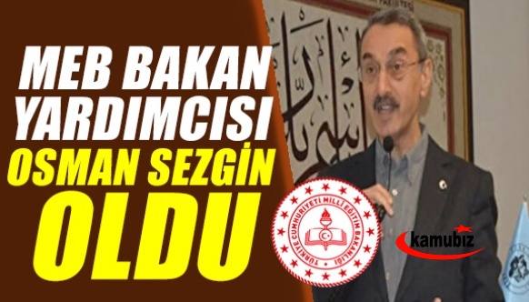 MEB Bakan Yardımcılığına yeni atama! Osman Sezgin kimdir?