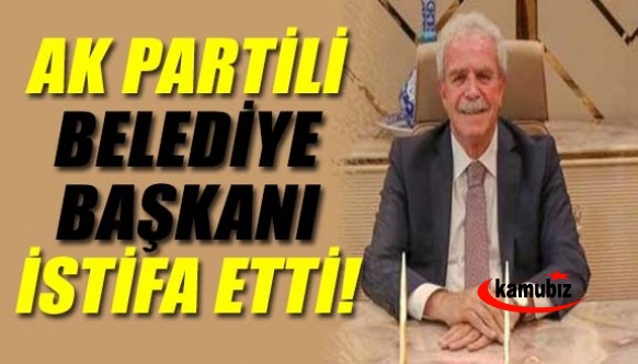 AK Partili Belediye Başkanı görevinden istifa etti