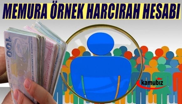 Maliye Bakanlığından memura örnek harcırah hesabı