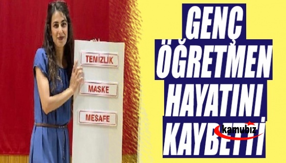 Genç öğretmen kazada hayatını kaybetti!