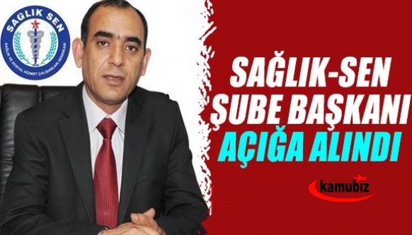 Sağlık Sen Şube Başkanı Açığa Alındı! İhraç Edilecek Mi?